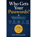 Who Gets Your Passwords?: TheSeniorTechie Guide to Digital Estate Planning