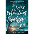 The Day the Mountains Crashed into the Sea