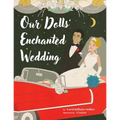 Our Dolls' Enchanted Wedding