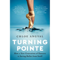 Turning Pointe: How a New Generation of Dancers Is Saving Ballet from Itself