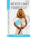 Never Limit Yourself!