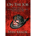 On The Job: Twenty Years On The New York Fire Department 1963 through 1983