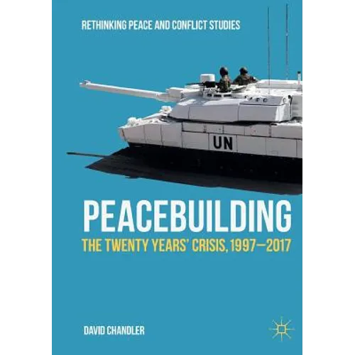 Peacebuilding: The Twenty Years' Crisis, 1997-2017