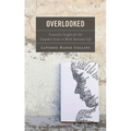 Overlooked: Counselor Insights for the Unspoken Issues in Black American Life