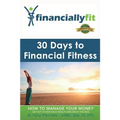 30 Days to Financial Fitness: Financially Fit