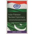 India-Pakistan Nuclear Diplomacy: Constructivism and the Prospects for Nuclear Arms Control and Disarmament in South Asia