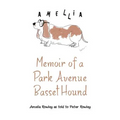 Memoir of a Park Avenue Basset Hound: How a South Jersey Hound Found True Love on the Upper East Side