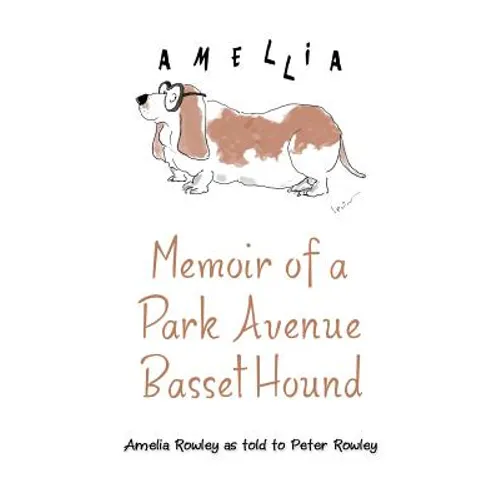 Memoir of a Park Avenue Basset Hound: How a South Jersey Hound Found True Love on the Upper East Side