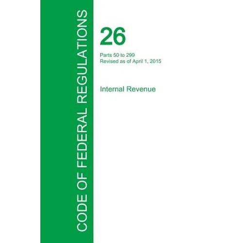 Code of Federal Regulations Title 26, Volume 19, April 1, 2015
