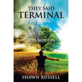 They Said Terminal: God Said Life