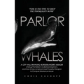 Parlor Whales: A City Hall Brawling Borderlander's Memoir of Drug Prohibition's Collateral Mayhem, and How to Use America's Most Powerful Weapon to Co