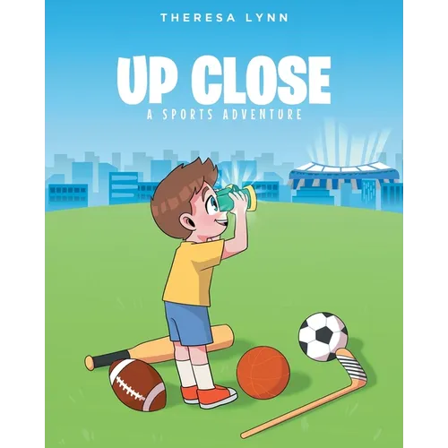 Up Close: A Sports Adventure
