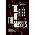 The Rise of the Masses: Spontaneous Mobilization and Contentious Politics