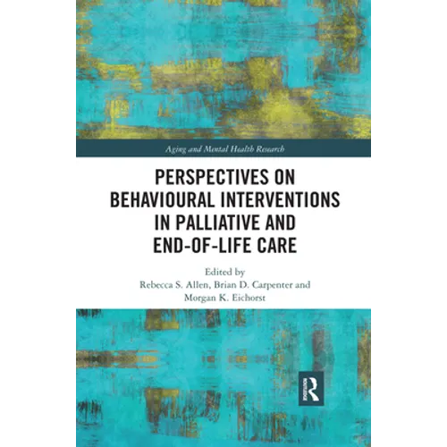 Perspectives on Behavioural Interventions in Palliative and End-Of-Life Care