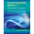 Communication Skills for the Health Care Professional: .