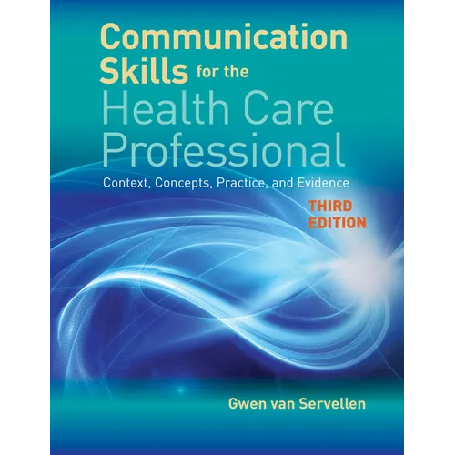 Communication Skills for the Health Care Professional: .