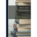 Men and Memories: Personal Reminiscences; Volume 2