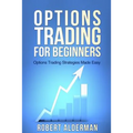 Options Trading For Beginners: Options trading Strategies Made Easy