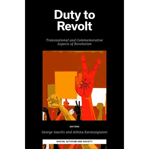 Duty to Revolt: Transnational and Commemorative Aspects of Revolution