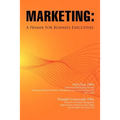 Marketing: A Primer for Business Executives