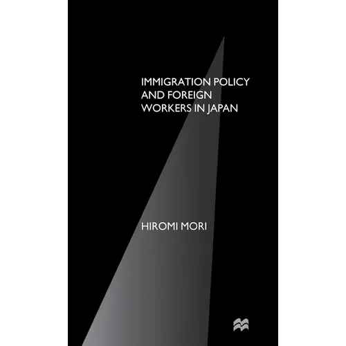 Immigration Policy and Foreign Workers in Japan