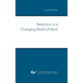 Retention in a Changing World of Work