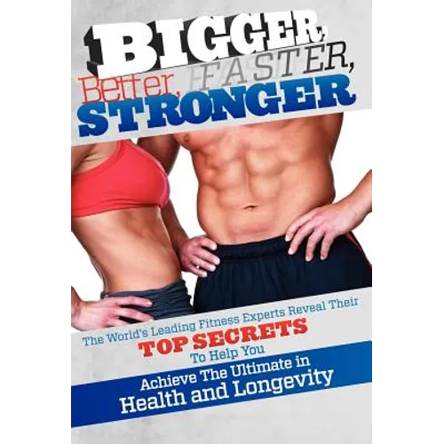 Bigger Better Faster Stronger