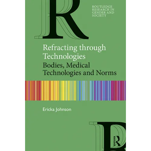 Refracting Through Technologies: Bodies, Medical Technologies and Norms