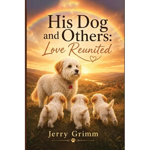 His Dogs and Others: Love Reunited