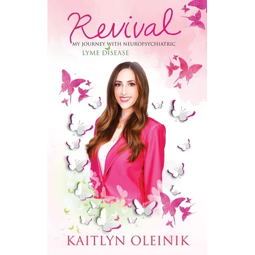 Revival: My Journey with Neuropsychiatric Lyme Disease