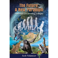The Future: A New Paradigm - Pathways for Averting Collapse