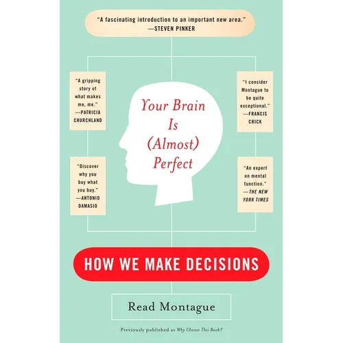 Your Brain Is (Almost) Perfect: How We Make Decisions