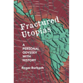 Fractured Utopias: A Personal Odyssey with History