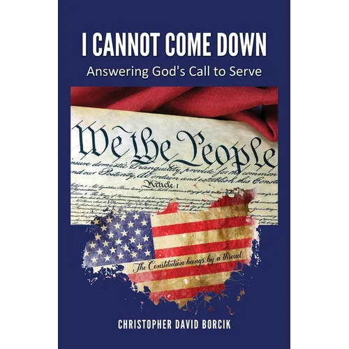 I Cannot Come Down: Answering God's Call to Serve