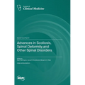Advances in Scoliosis, Spinal Deformity and Other Spinal Disorders