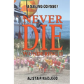 Never Die Wondering II: A Sailing Odyssey