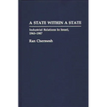 A State Within a State: Industrial Relations in Israel, 1965-1987