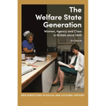 The Welfare State Generation: Women, Agency and Class in Britain Since 1945