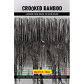 Crooked Bamboo: A Memoir from Inside the Diem Regime