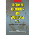 Regional Identities in Southeast Asia: Contemporary Challenges, Historical Fractures