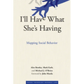 I'll Have What She's Having: Mapping Social Behavior
