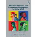 Effective Personal and Professional Judgement in Social Work: How personal biography can affect professional effectiveness