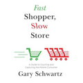 Fast Shopper, Slow Store: A Guide to Courting and Capturing the Mobile Consu