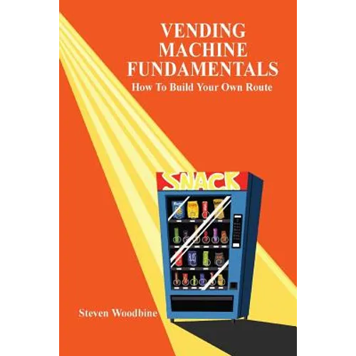 Vending Machine Fundamentals: How to Build Your Own Route