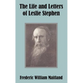 The Life and Letters of Leslie Stephen