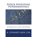 Stock Investing Fundamentals: Simplicity is the Ultimate in Sophisticated Investing