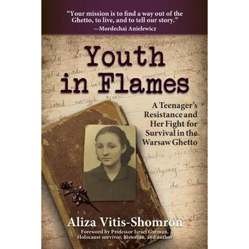 Youth in Flames: A Teenager's Resistance and Her Fight for Survival in the Warsaw Ghetto