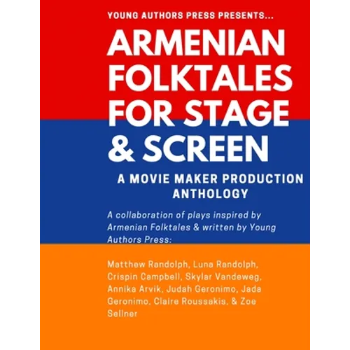 Armenian Folktales for Stage & Screen: A Movie Maker Play Anthology