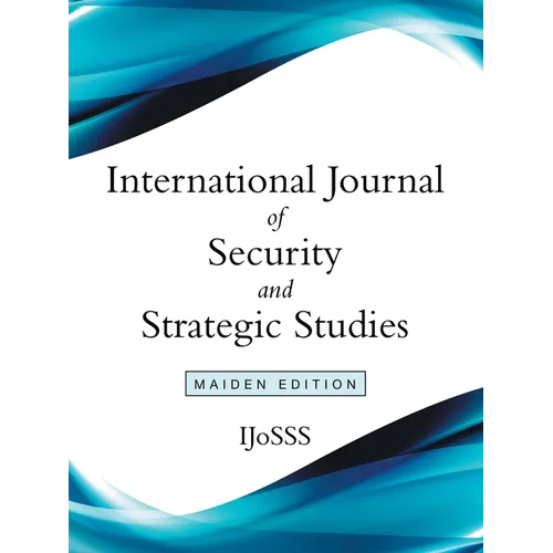 International Journal of Security and Strategic Studies: Maiden Edition