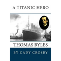A Titanic Hero: Thomas Byles